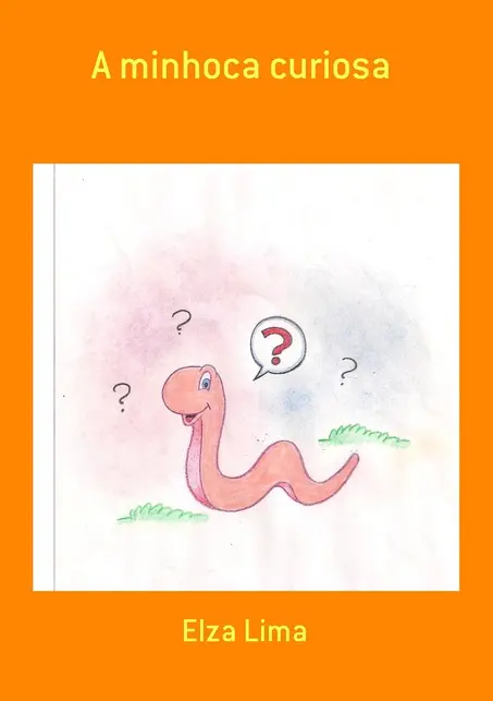 Capa do livro A minhoca curiosa